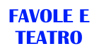 FAVOLE E TEATRO