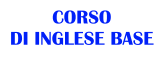 CORSO  DI INGLESE BASE