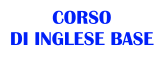 CORSO  DI INGLESE BASE